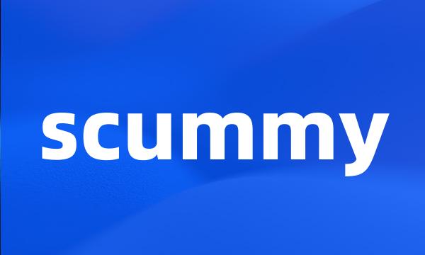 scummy