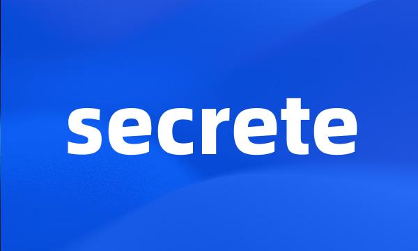 secrete