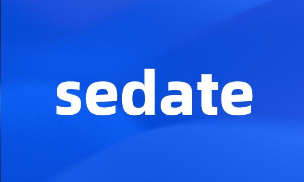 sedate