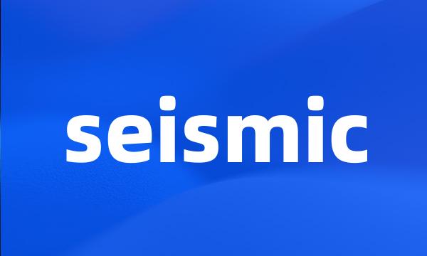 seismic