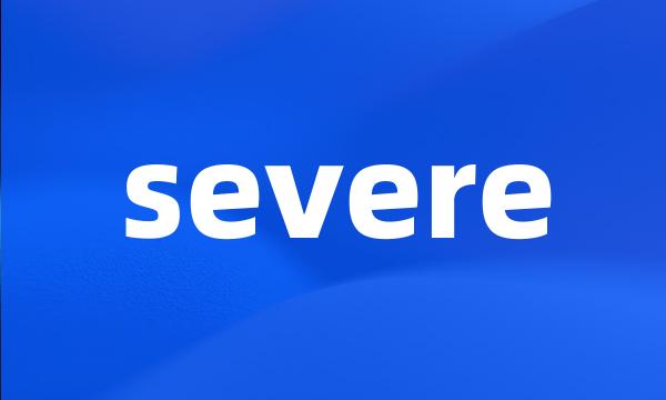 severe