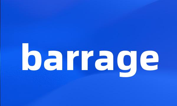 barrage