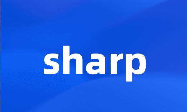 sharp