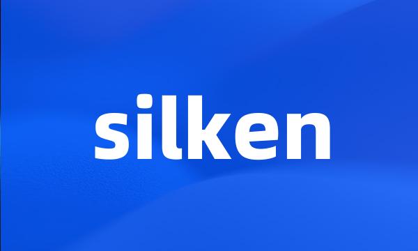 silken