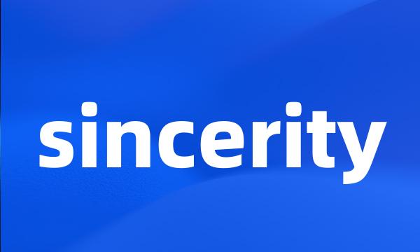 sincerity