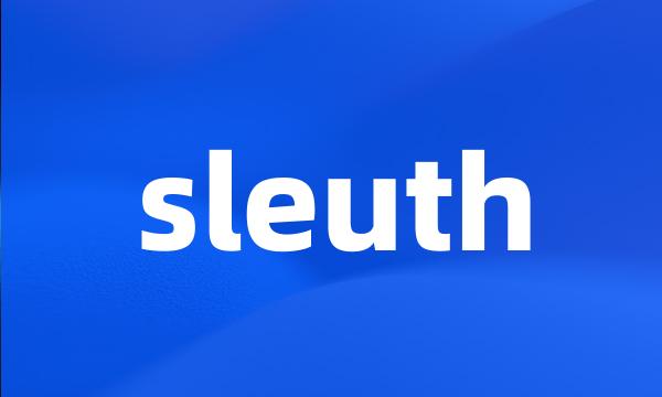 sleuth