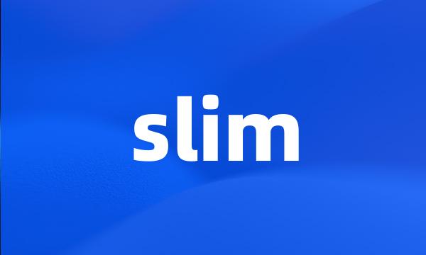 slim