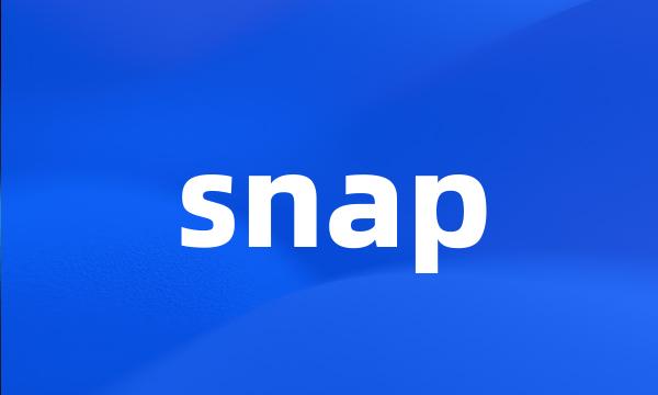 snap