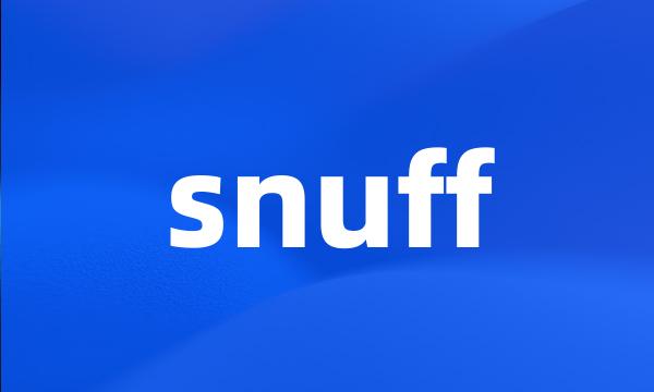 snuff