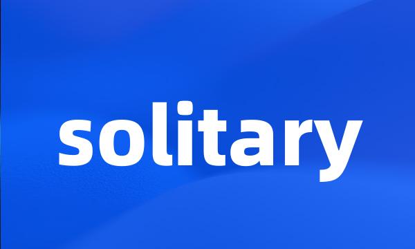 solitary