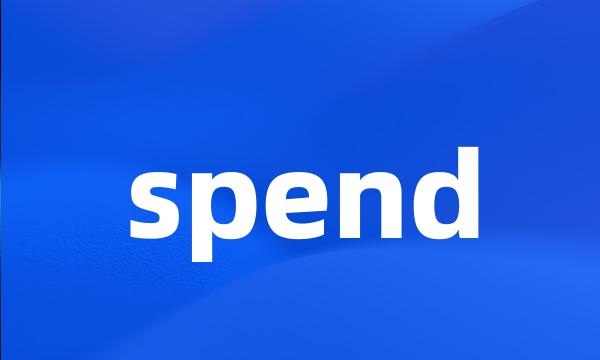 spend