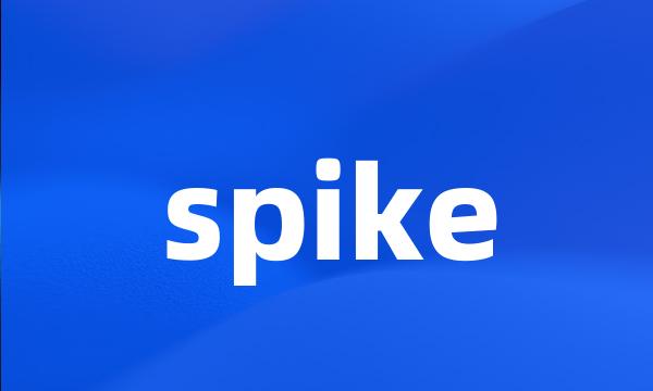 spike