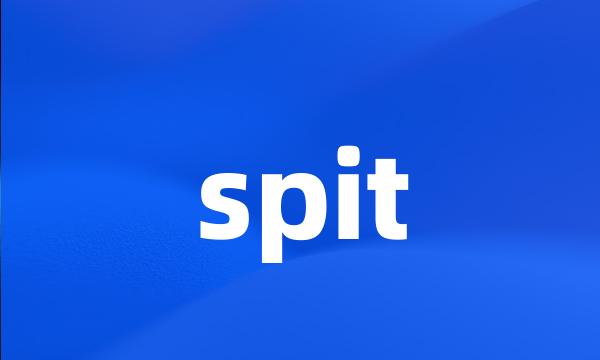 spit