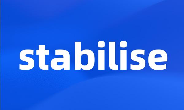 stabilise